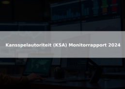 Kansspelautoriteit (KSA) Monitorrapport 2024